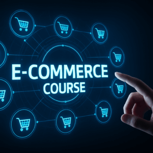E-Commerce Course : (2 hours)